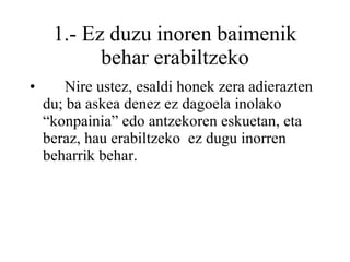 1.- Ez duzu inoren baimenik behar erabiltzeko Nire ustez, esaldi honek zera adierazten du; ba askea denez ez dagoela inolako “konpainia” edo antzekoren eskuetan, eta beraz, hau erabiltzeko  ez dugu inorren beharrik behar. 