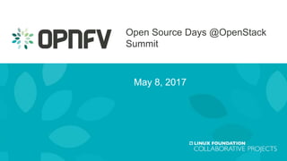 Open Source Days @OpenStack
Summit
May 8, 2017
 
