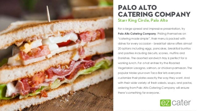 Finding Food In Silicon Valley The Best In Palo Alto Catering