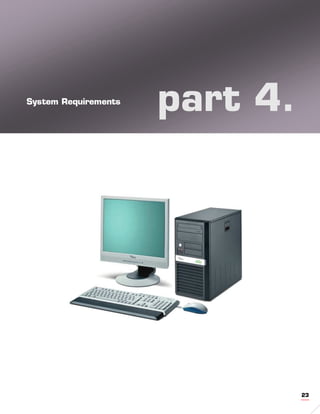 System Requirements
                      part 4.




                                23
 