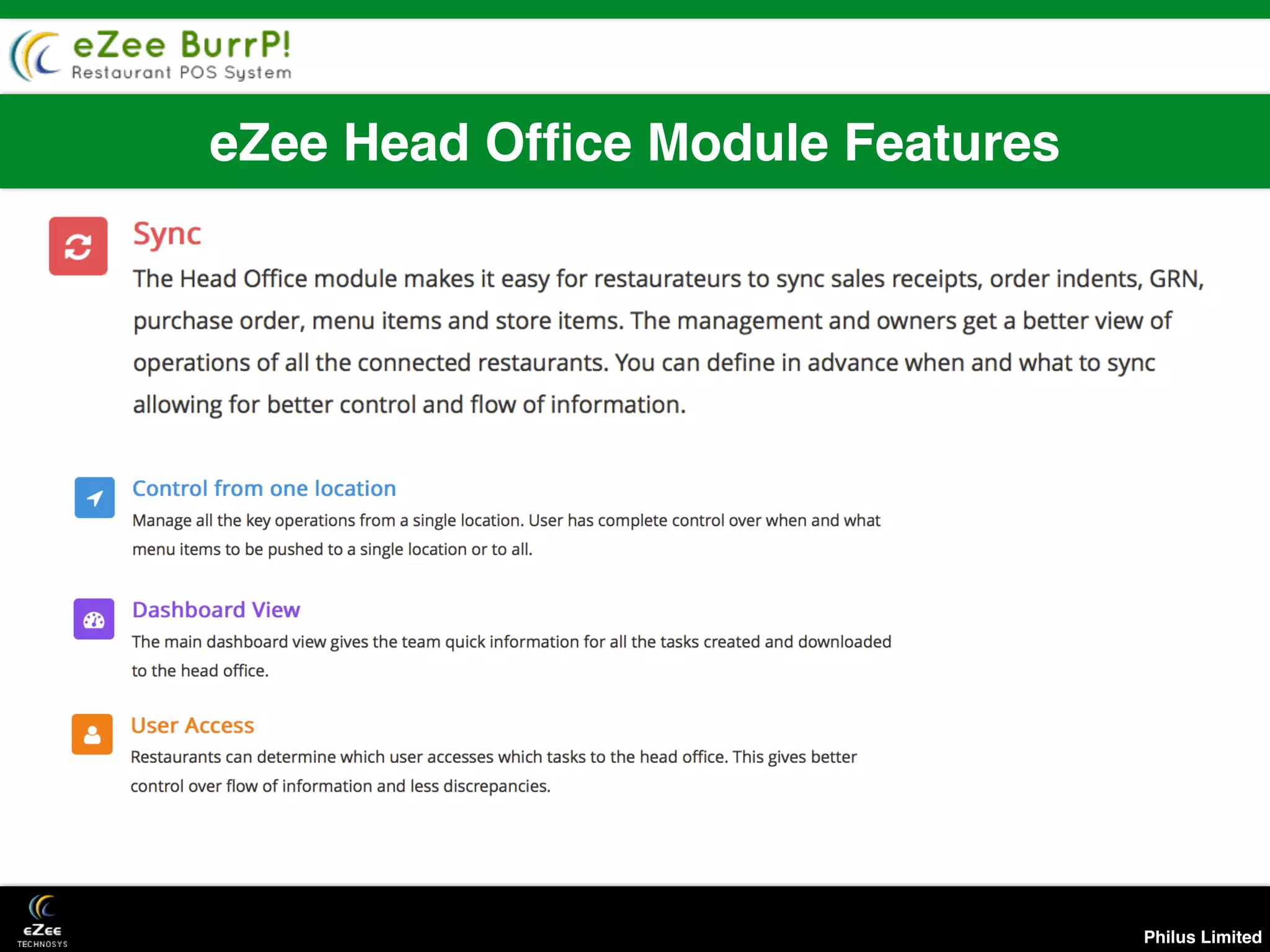 Philus Limited
eZee Head Ofﬁce Module Features
 