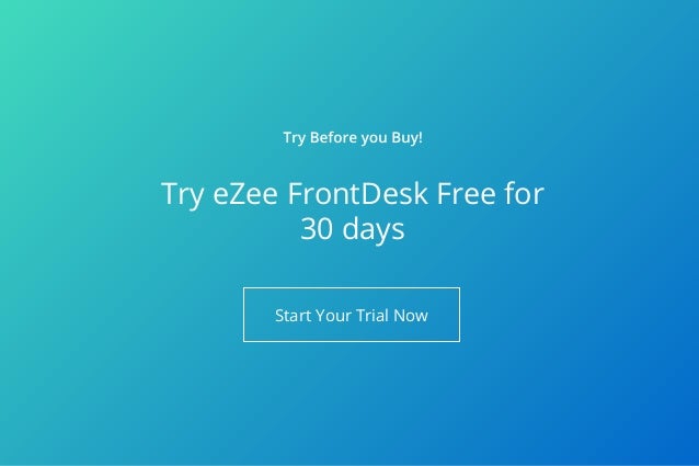 Try eZee FrontDesk Free for
30 days
Start Your Trial Now
 