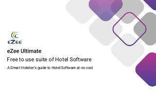 Free to use suite of Hotel Software
A Smart Hotelier's guide to Hotel Software at no cost
 