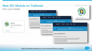 New ISV Module on Trailhead
Earn your badge!
https://trailhead.salesforce.com/module/isvforce_basics
 