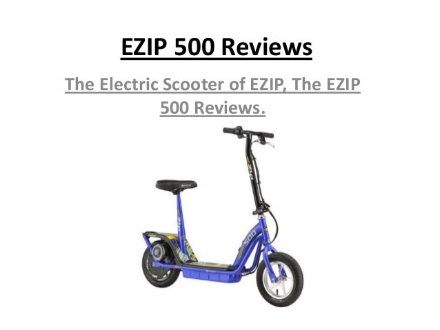 Ezip 500 Reviews - The EZIP 500 Scooter