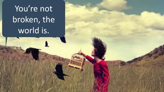 EASY EDIT
CHART
Section 06 – Easy Edit Chart
You’re not
broken, the
world is.
 