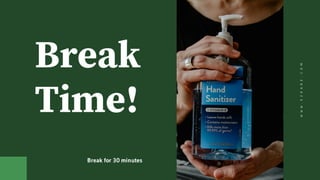 Break
Time!
Break for 30 minutes
WWW.EZKARE.COM
 
