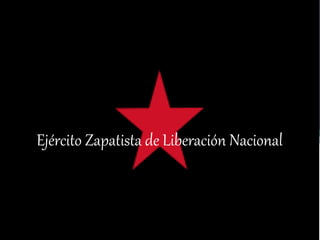 Ejército Zapatista de Liberación Nacional
 