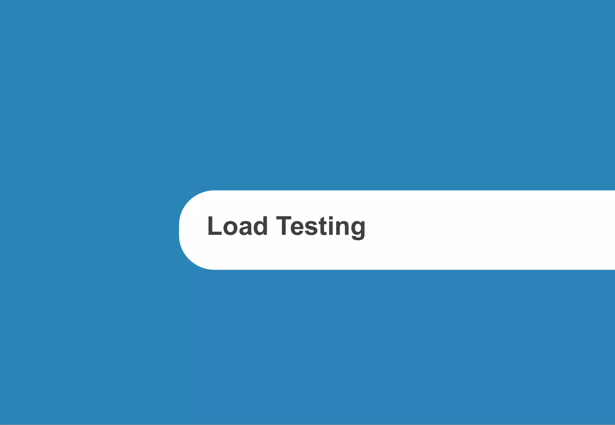 Load Testing
 
