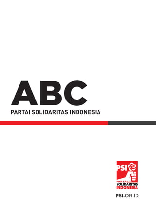 PSI.OR.ID
ABCPARTAI SOLIDARITAS INDONESIA
 