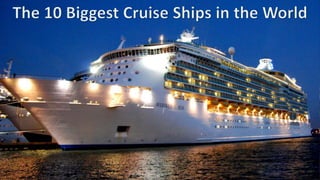 Ezra Lebourgeois - The 10 Biggest Cruise Ships in the World