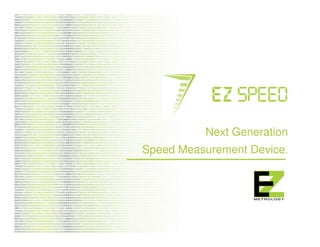Next Generation
Speed Measurement Device.
 