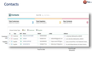 Customer
Info
Supplier
Info
Touch to Dial
Contacts
Touch to get
Directions
 