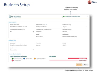 BusinessSetup 1. Click Edit to Detailed
Business information
2. Click on Update After Fill the all above Details
 