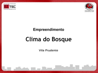 Empreendimento Clima do Bosque Vila Prudente 