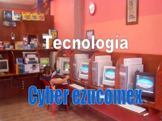 Tecnología Cyber ezucomex 
