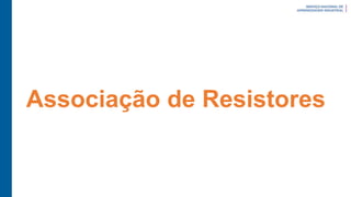 Associação de Resistores
 