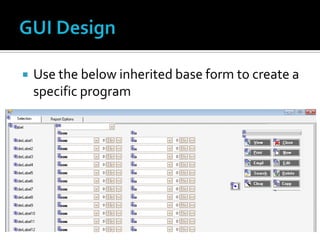    Use the below inherited base form to create a
    specific program
 