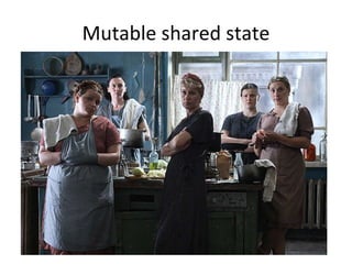 Mutable shared state 