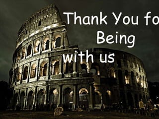 Thank You fo
Being
with us
 