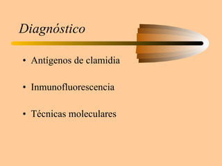 Diagnóstico Antígenos de clamidia Inmunofluorescencia Técnicas moleculares 