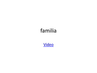 familia Video  