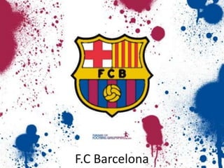 F.C Barcelona
 
