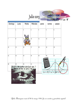 *Julio   Llamazares nació el 28 de marzo 1955, fue un escritor y periodista español.
 