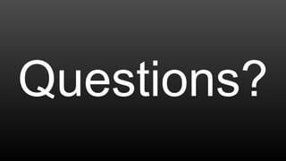 Questions?
 