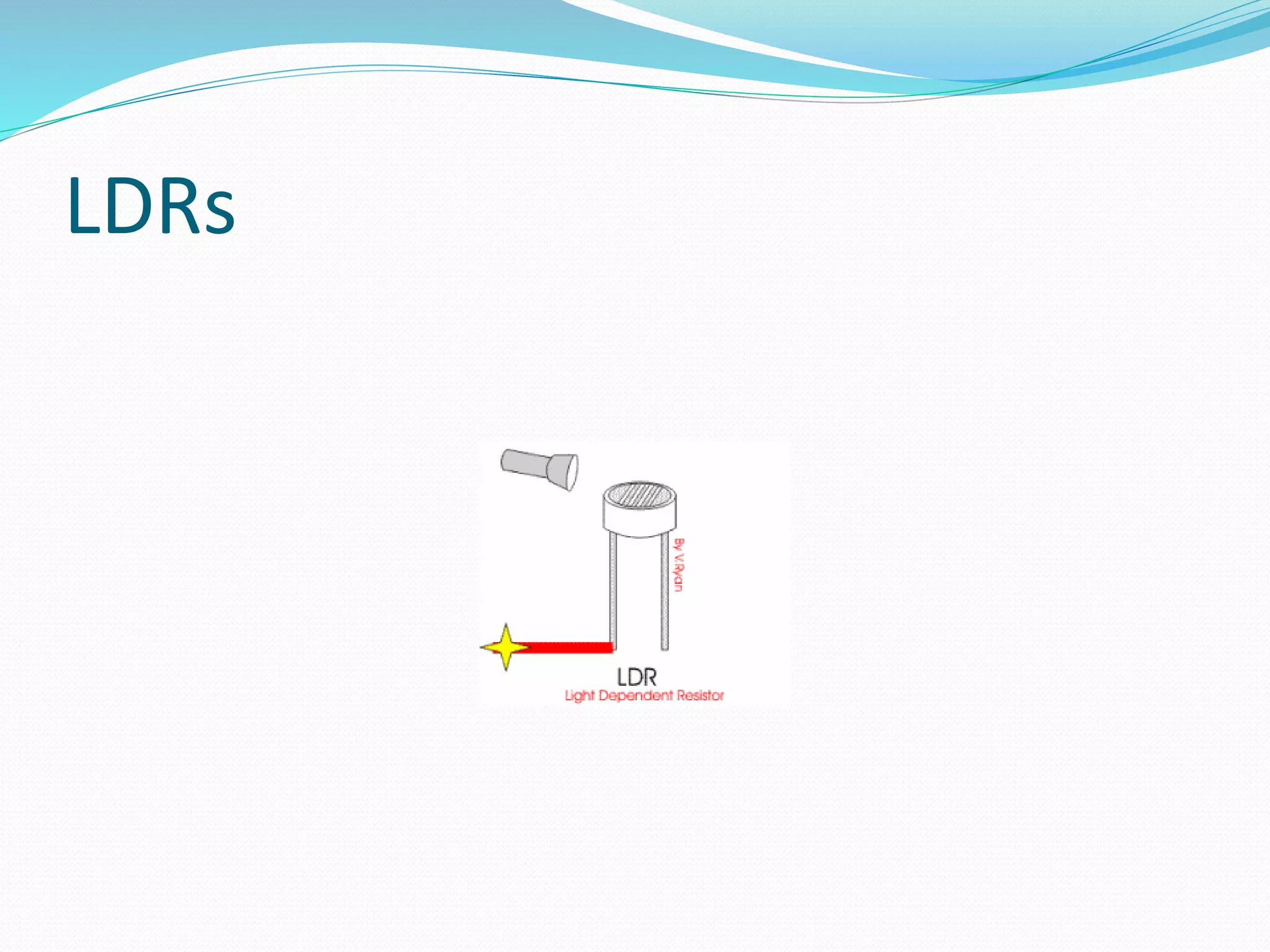 LDRs 
 