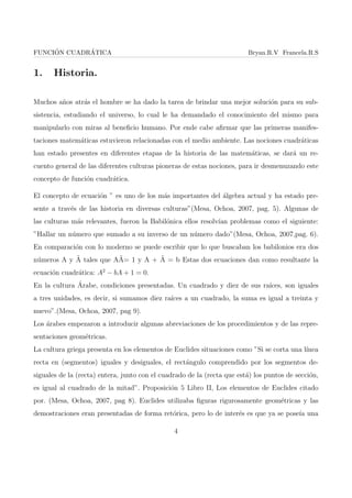 ca de la funcion cuadratica. . . . . . . . . . . . . . . . . . . . . . . . . . . . 19 
6. Analisis de la parabola. . . . . . . . . . . . . . . . . . . . . . . . . . . . . . . . . 19 
7. Aplicaciones de la funcion cuadratica. . . . . . . . . . . . . . . . . . . . . . . . . 20 
8. Bibliografa. . . . . . . . . . . . . . . . . . . . . . . . . . . . . . . . . . . . . . . 24 
3 
 