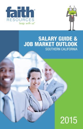 2015
Salary Guide &
job market Outlook
Southern california
 
