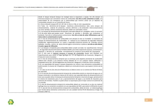 FICHA AMBIENTALY PLAN DE MANEJOAMBIENTAL PERMISO PARA REALIZAR LABORES DE MINERÍA ARTESANAL“ÁRIDOS LOJA 3”, CÓDIGO: 591999
21
desde  el  tanque  temporal  (tanque  de  trasiego)  hacia  la  maquinaria  o  equipo.  Por  ello  siempre  se 
menciona tanques que contuvieron rastros de combustible. Con ello se evita contaminar al suelo, o la 
potencialidad  de  una  emergencia  por  la  potencialidad  que  encierra  contar  con  un  depósito  de 
combustibles siempre con un contenido del mismo. 
6.3. No se utilizarán tanques API 12F, API 12D, UL 58, UL 1746, UL 142 o equivalentes. 
6.4. Todos   los   elementos de los equipos   mecánicos y electromecánicos  tales  como  tanques  de 
almacenamiento,   tuberías  de  productos,  motores  eléctricos  y  de combustión  interna estacionarios 
así como: bombas y demás conexiones eléctricas, deben ser conectados a tierra 
6.5. Los tanques de almacenamiento de petróleo y derivados deberán ser  protegidos  contra  la corrosión 
a fin de evitar daños que puedan causar   filtraciones  de  petróleo  o  derivados  que  contaminen  el 
ambiente. Para ello se utilizará pintura anticorrosiva. Con ello se trata de evitar infiltraciones y por lo 
tanto evitar la contaminación al suelo. 
6.6. El sitio de almacenamiento de combustibles será ubicado en área no inundable. La instalación de 
tanques de almacenamiento de combustibles  se  realizará en las condiciones de seguridad industrial 
establecidas  reglamentariamente  en  cuanto  a capacidad y distancias mínimas  de:  viviendas, centros  
poblados,  escuelas,  centros  de  salud y demás lugares comunitarios o públicos, con ello se evita afectar 
al suelo y aguas de infiltración. 
6.7. Los tanques o recipientes para combustibles deben cumplir con todas  las  especificaciones  técnicas  
y  de seguridad industrial del Sistema PETROECUADOR, para evitar evaporación excesiva, contaminación, 
explosión  o  derrame  de  combustible.  Principalmente se cumplirá la norma NFPA‐30 o equivalente. 
6.8.  El  sitio  para  el  depósito  temporal  o  trasvase  de  combustible  líquido  será  diseñado  con 
especificaciones para resistir el fuego (ignífugos Art. 271 del Reglamento de Prevención, Mitigación y 
Protección Contra Incendios) 
6.9. El sitio de almacenamiento temporal que se construya como depósito provisional de combustible 
deberá  estar  ubicado  a  una  distancia  mínima  (alejada)  de  6  m  de  cualquier  lindero,  edificación  o 
propiedad vecina (Art. 293 del Reglamento de Prevención, Mitigación y Protección Contra Incendios) 
6.10. Las capacidades del tanque o tanques (dispuestos con rastros o que contuvieron combustible) no 
podrá exceder el volumen de 110 galones y deberá ser construido de acero cuyo espesor mínimo sea de 
4 mm.  
7. En cada uno de los dos sitios de infraestructura se deberá contar con un extintor de PQS de 20 libras 
de capacidad. 
8. En el caso del sitio de almacenamiento temporal de combustibles existirá un reservorio de agua con un 
tanque construido a una distancia máxima de 40 metros cuya capacidad idónea de almacenamiento (en 
este caso se puede utilizar el estanque de almacenamiento temporal o reservorio de agua, perteneciente 
al sistema de tratamiento para el uso y aprovechamiento del agua) y una bomba de impulsión para 
extinción de incendios. También se podrá utilizar un espumojeno para el mejor control en la extinción de 
un incendio. 
9. El sitio de almacenamiento temporal de combustibles deberá ser construido en su piso con material 
ignífugo (roca con cemento) y recubierto con una capa plástica de SIKA., para evitar la infiltración al suelo 
10. El  piso del sitio de almacenamiento temporal de combustibles, deben de tener  un material ignífugo 
que recubra dichos elementos constructivos con una cualidad mínima RF120 (Resistencia al fuego 120 
minutos a 400 º C). 
 