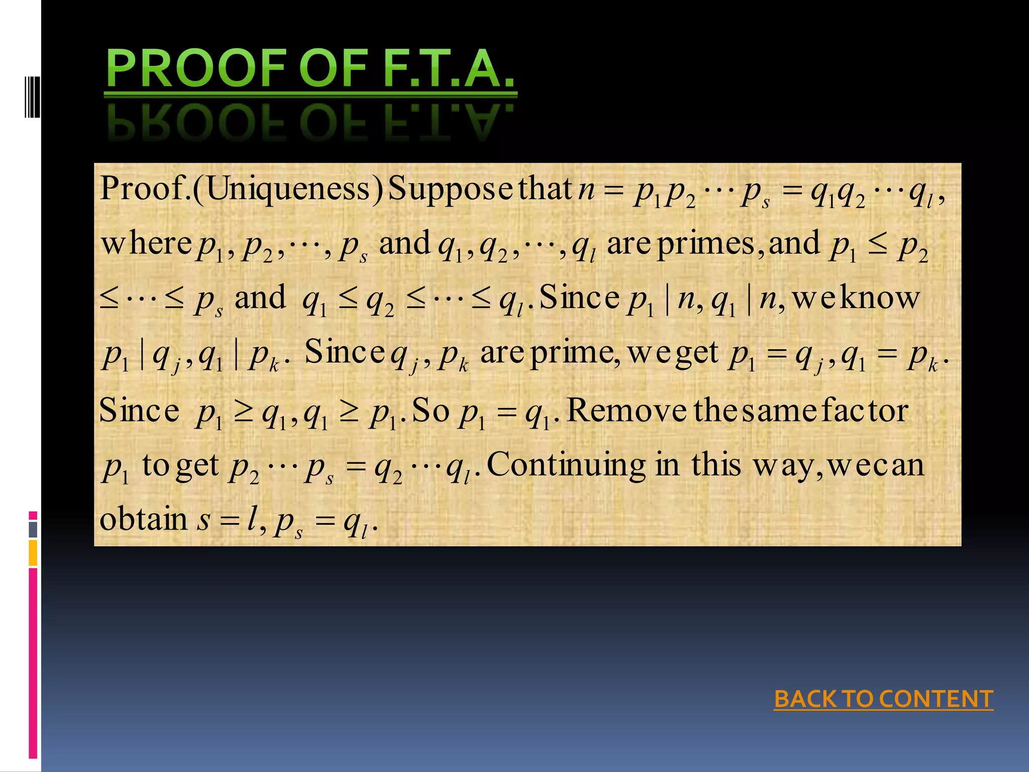 .,obtain
canweway,in thisContinuing.getto
factorsametheRemove.So.,Since
.,getwe,primeare,Since.|,|
knowwe,|,|Since.and
andprimes,are,,,and,,,where
,thatSupposes)(UniquenesProof.
221
111111
1111
1121
212121
2121
ls
ls
kjkjkj
ls
ls
ls
qpls
qqppp
qppqqp
pqqppqpqqp
nqnpqqqp
ppqqqppp
qqqpppn











BACKTO CONTENT
 