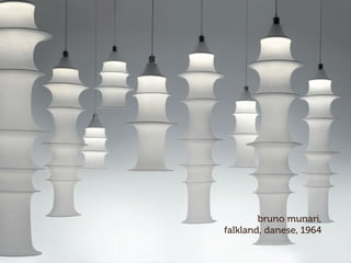 bruno munari,
falkland, danese, 1964
 