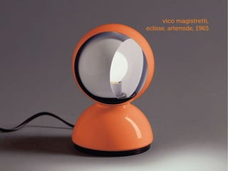 vico magistretti,
eclisse, artemide, 1965
 