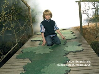 satyendra pakhale,
puzzle carpet, magis, 2005
 