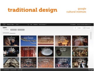 traditional design google
cultural institute
 