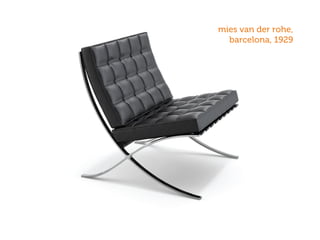 mies van der rohe,
barcelona, 1929
 