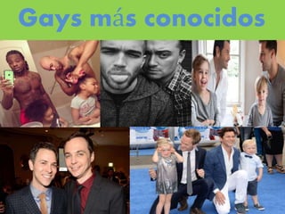 Gays más conocidos
 