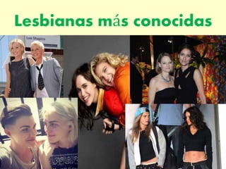Lesbianas más conocidas
 