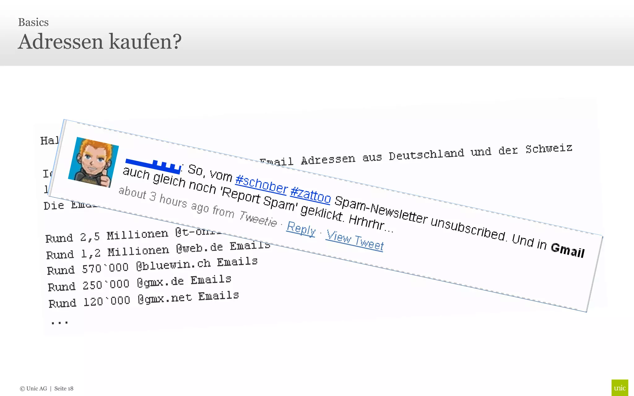 Basics

Adressen kaufen?




© Unic AG | Seite 18
 