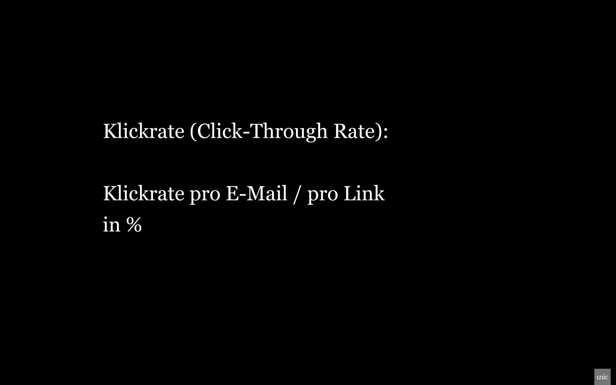 Klickrate (Click-Through Rate):


Klickrate pro E-Mail / pro Link
in %
 