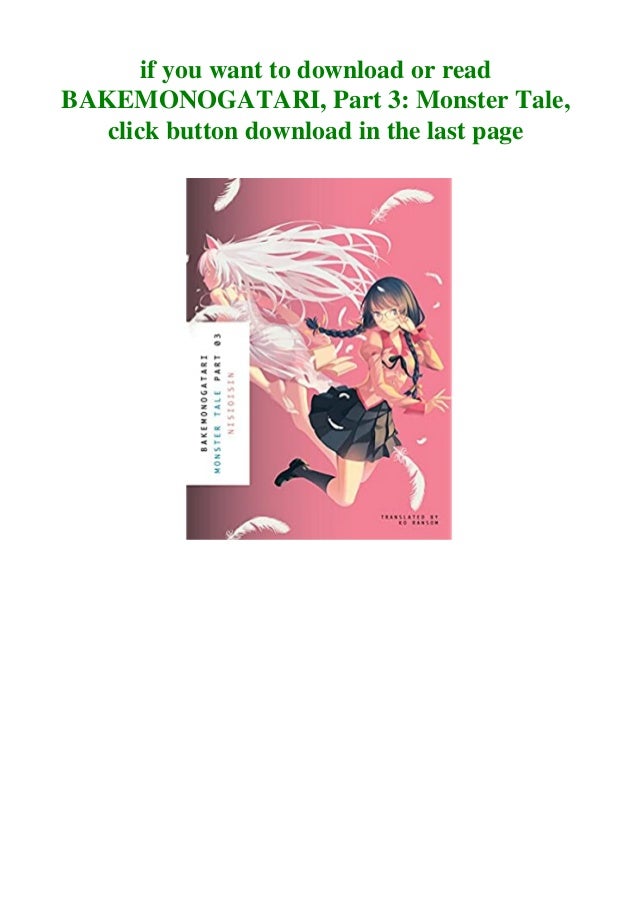 F R E E D O W N L O A D R E A D Bakemonogatari Part 3 Monster Ta F R E E D O W N L O A D R E A D Bakemonogatari Part 3 Monster Ta