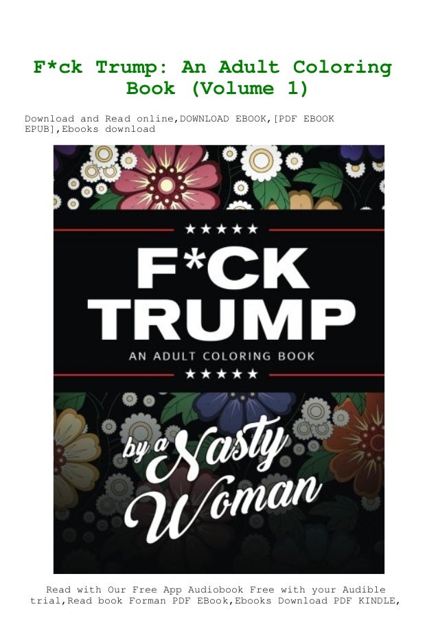 Download F R E E D O W N L O A D R E A D Fck Trump An Adult Coloring Book V