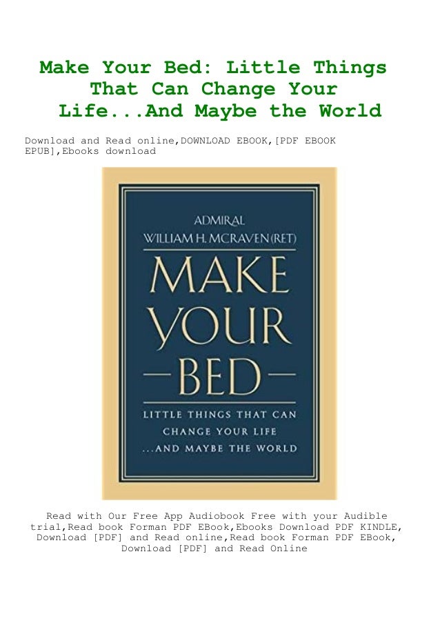 F R E E D O W N L O A D R E A D Make Your Bed Little Things That