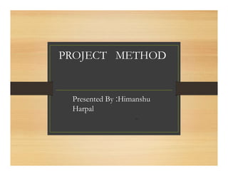 Comprehensive Guide to Project Method in Education: Principles, Types ...