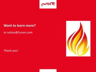 Want to learn more?
m.rutten@furore.com
Thank you!
 