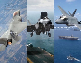 F-35 Lightning II
The Future Is Flying
 