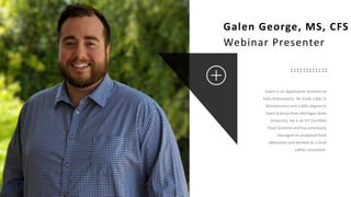Galen is an Application Scientist at
Felix Instruments. He holds a BSc in
Biochemistry and a MSc degree in
Food Science fr...